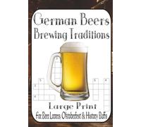 From Hops to History: Crossword Puzzles of German Beer and Brewing Traditions: 60 Puzzles Celebrating Hops, Heritage, and the Art of Brewing - For Beer Lovers, Home Brewers & History Buffs