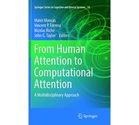 From Human Attention to Computational Attention: A Multidisciplinary Approach: 10