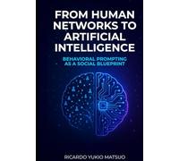 From Human Networks to Artificial Intelligence: Behavioral Prompting as a Social Blueprint