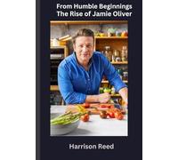 From Humble Beginnings: The Rise of Jamie Oliver