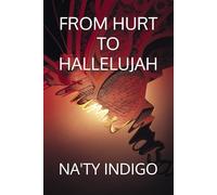 FROM HURT TO HALLELUJAH