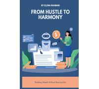 From Hustle to Harmony: Building Wealth Without Burning Out