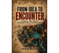 From Idea to Encounter: A Beginner DM's Guide to Designing Combat That Doesn't Suck