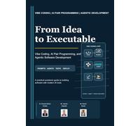 From Idea to Executable: Vibe Coding, AI Pair Programming, and Agentic Software Development