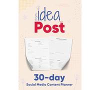 From Idea to Post: 30-Day Social Media Content Planner: Weekly and Daily Content Planning System for Creators - Undated, Start Anytime