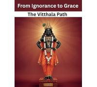From Ignorance to Grace: The Vitthala Path