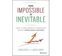 From Impossible to Inevitable – Come le aziende in iper-crescita creano ricavi prevedibili