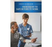 FROM INJURY TO SAFE RETURN TO WORK