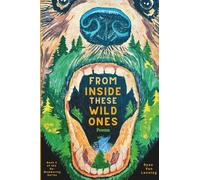 From Inside These Wild Ones