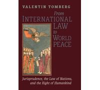 From International Law to World Peace: Jurisprudence, the Law of Nations, and the Right of Humankind Viewed in Philosophical-Historical Context