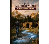 From Jail to Another World: A Hero From Earth: 1