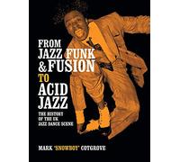 Mark Cotgrove From Jazz Funk & Fusion to Acid Jazz (Tascabile)