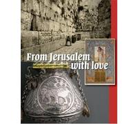From Jerusalem With Love: A Fascinating Journey Through the Holy Land with art, photography and Souvenirs, 1799-1948: een fascinerende reis door het ... met kunst, foto's en souvenirs, 1799-1948