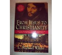 Michael White From Jesus To Christianity (Tascabile)