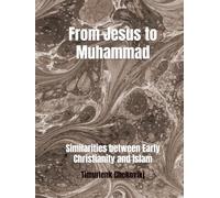 From Jesus to Muhammad: Similarities between Early Christianity and Islam