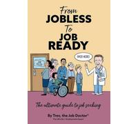 From Jobless to Job Ready: The ultimate guide to job seeking