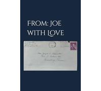 From: Joe with Love: Letters from Dad to Mom