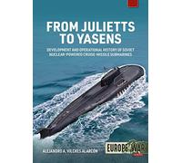 From Julietts to Yasens: Development and Operational History of Soviet Cruise-Missile Submarines 1958-2022