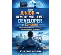 From Junior to Remote Mid-Level Developer in 12 Months: A Practical Career Blueprint for Landing Full-Time Remote Jobs (No Freelancing)