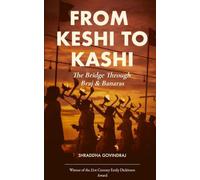 From Keshi to Kashi The Bridge Through Braj & Banaras