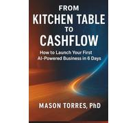 From Kitchen Table to Cashflow: A 30-Day Clickable Business Guide with AI Simple, step-by-step. Click the blue links. 30-60 minutes a day. Beginner-friendly for ages 6 to 106.