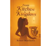 From Kitchen to Kingdom