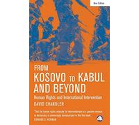 From Kosovo to Kabul and Beyond: Human Rights and International Intervention