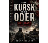 From Kursk to the Oder: 561 days on the Eastern Front
