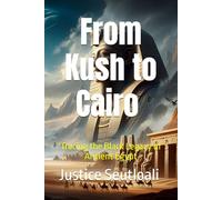 From Kush to Cairo: Tracing the Black Legacy of Ancient Egypt