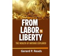 From Labor To Liberty: The Wealth of Nations Explored