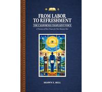 From Labor to Refreshment - The California Chaplain's Voice: A Treasury of Short Prayers for Your Masonic Year