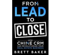 From Lead to Close: How Chime CRM Can Revolutionize Your Real Estate Business