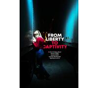 From Liberty to Captivity