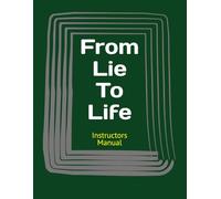 From Lie To Life: Instructors Manual