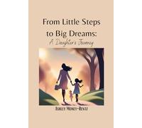 From Little Steps to Big Dreams: A Daughter's Journey