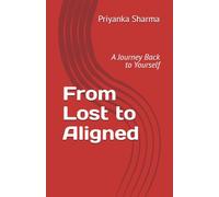 From Lost to Aligned: A Journey Back to Yourself