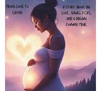 From Love to Layah: A story about big love, small kicks, and a dream coming true