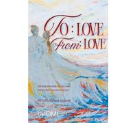 From Love to Love: 99 love letters to love