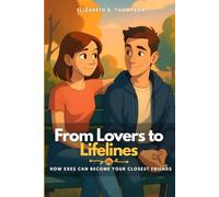 From Lovers to Lifelines: How Exes Can Become Your Closest Friends