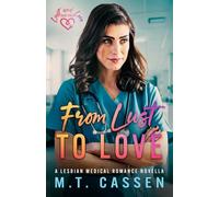 From Lust to Love: Lust and Love: A Lesbian Medical Romance Novella