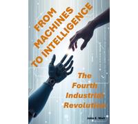 From Machines to Intelligence: The Fourth Industrial Revolution