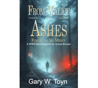 From Malice to Ashes: Forest of No Mercy - A World War II Novel Inspired by Actual Events: 2