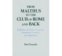 From Malthus to the Club of Rome and Back: Problems of Limits to Growth, Population Control and Migrations