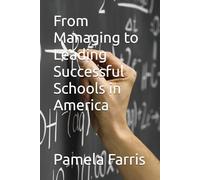From Managing to Leading Successful Schools in America