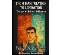 From Manipulation to Liberation: The Art of Ethical Influence