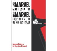 From Marvel to Manifestation: How Marvel Inspired Me to Be My Best Self