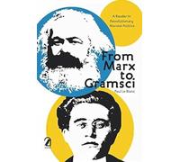 From Marx to Gramsci: A Reader in Revolutionary Marxist Politics
