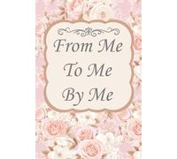 From Me, To Me, By Me: Journal For My Thoughts
