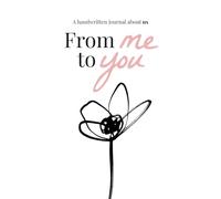 From Me to You: A Handwritten Journal About Us