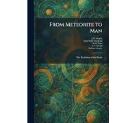 From Meteorite to Man: The Evolution of the Earth